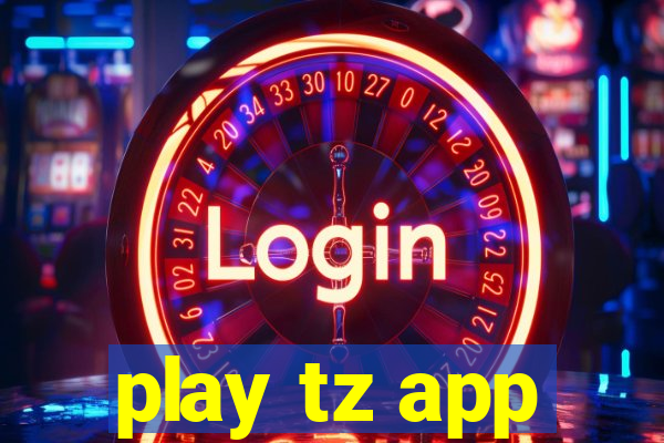 play tz app